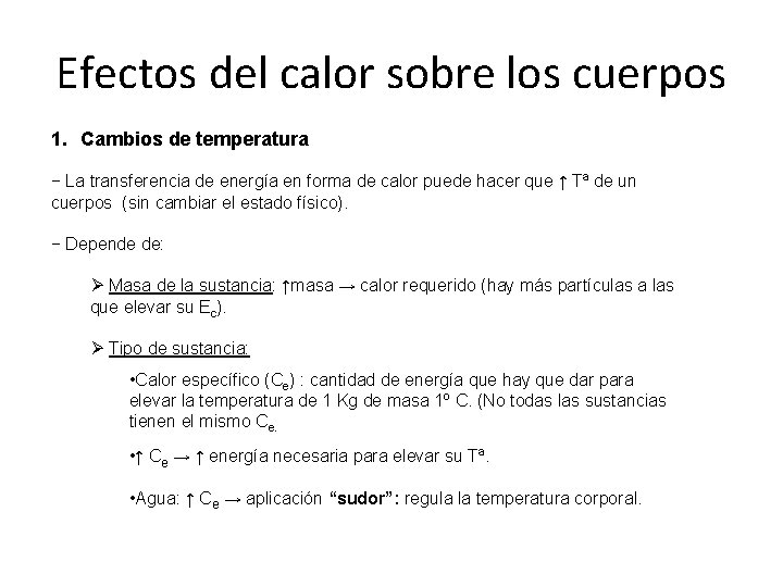 Efectos del calor sobre los cuerpos 1. Cambios de temperatura − La transferencia de