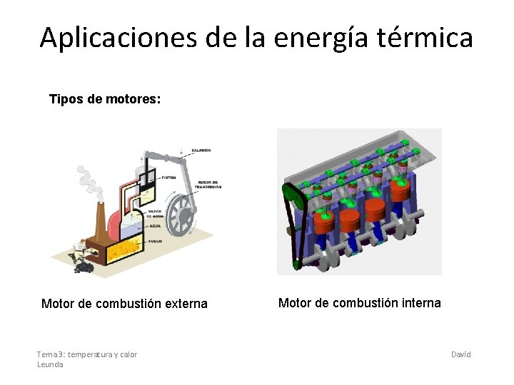 Aplicaciones de la energía térmica Tipos de motores: Motor de combustión externa Tema 3: