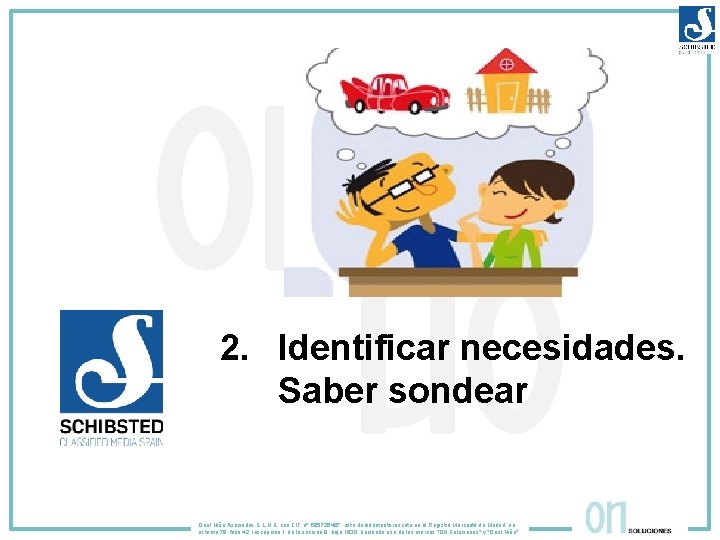 2. Identificar necesidades. Saber sondear Oriol Niño Asociados S. L. N. E. con CIF