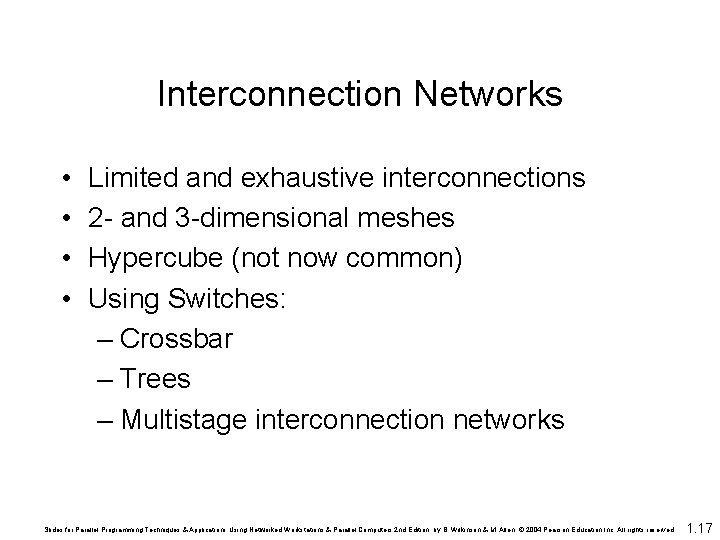 Interconnection Networks • • Limited and exhaustive interconnections 2 - and 3 -dimensional meshes Interconnection Networks • • Limited and exhaustive interconnections 2 - and 3 -dimensional meshes