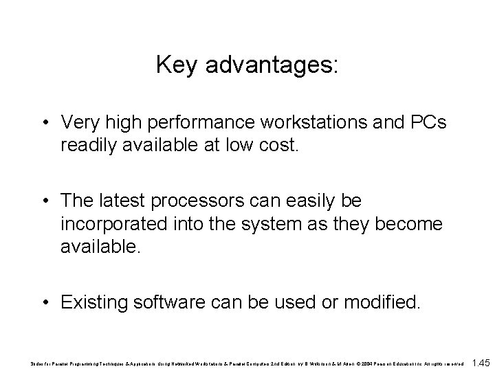 Key advantages: • Very high performance workstations and PCs readily available at low cost. Key advantages: • Very high performance workstations and PCs readily available at low cost.