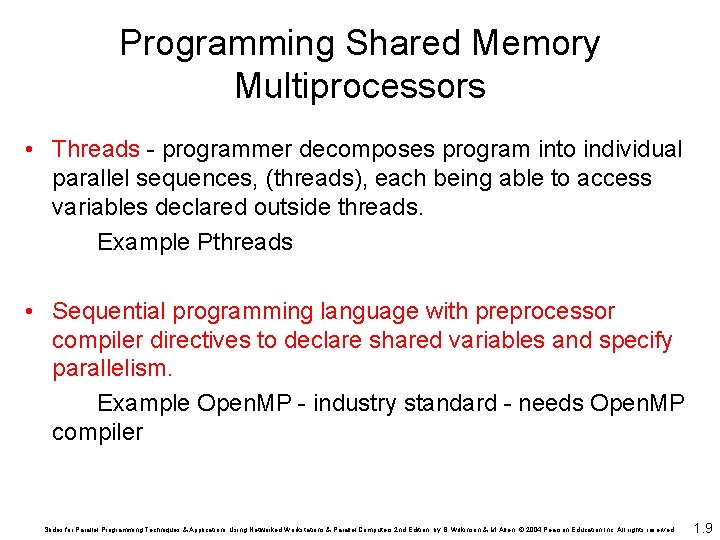 Programming Shared Memory Multiprocessors • Threads - programmer decomposes program into individual parallel sequences, Programming Shared Memory Multiprocessors • Threads - programmer decomposes program into individual parallel sequences,