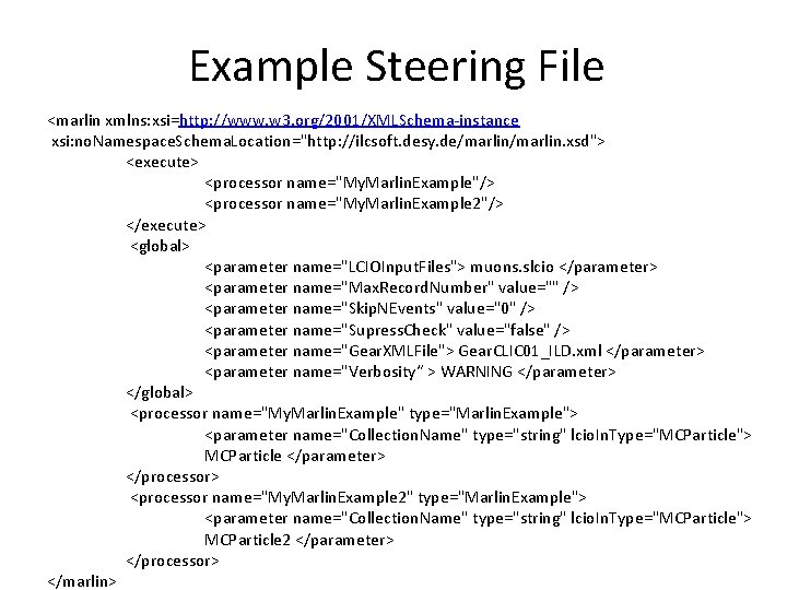 Example Steering File <marlin xmlns: xsi=http: //www. w 3. org/2001/XMLSchema-instance xsi: no. Namespace. Schema.