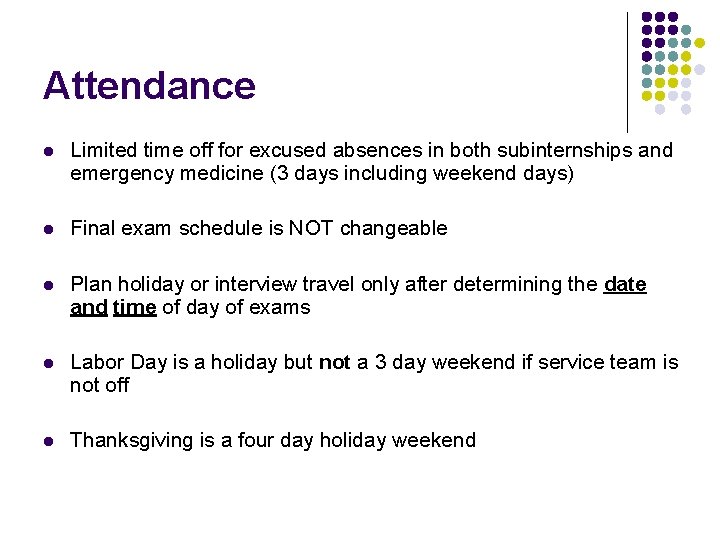 Attendance l Limited time off for excused absences in both subinternships and emergency medicine