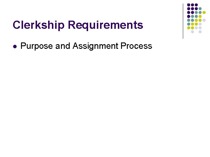 Clerkship Requirements l Purpose and Assignment Process 