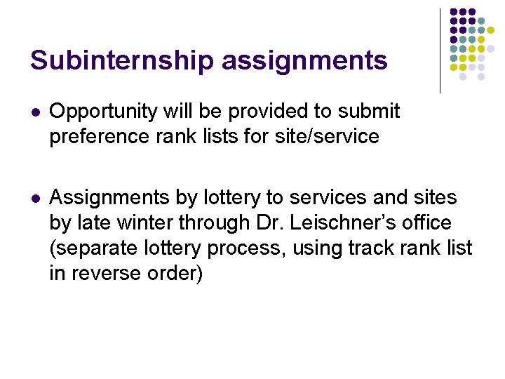 Subinternship assignments l Opportunity will be provided to submit preference rank lists for site/service