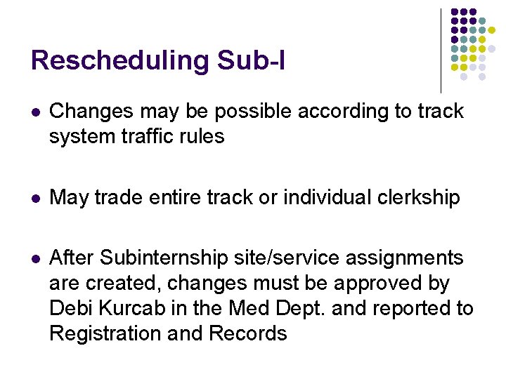 Rescheduling Sub-I l Changes may be possible according to track system traffic rules l