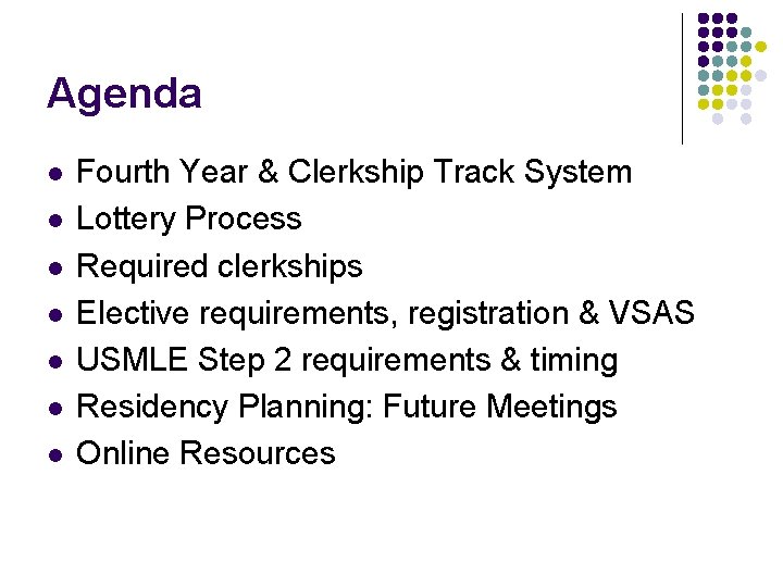 Agenda l l l l Fourth Year & Clerkship Track System Lottery Process Required