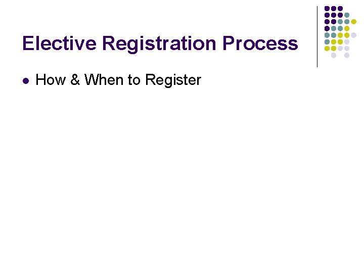 Elective Registration Process l How & When to Register 