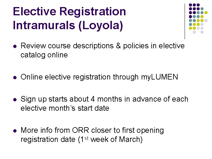 Elective Registration Intramurals (Loyola) l Review course descriptions & policies in elective catalog online