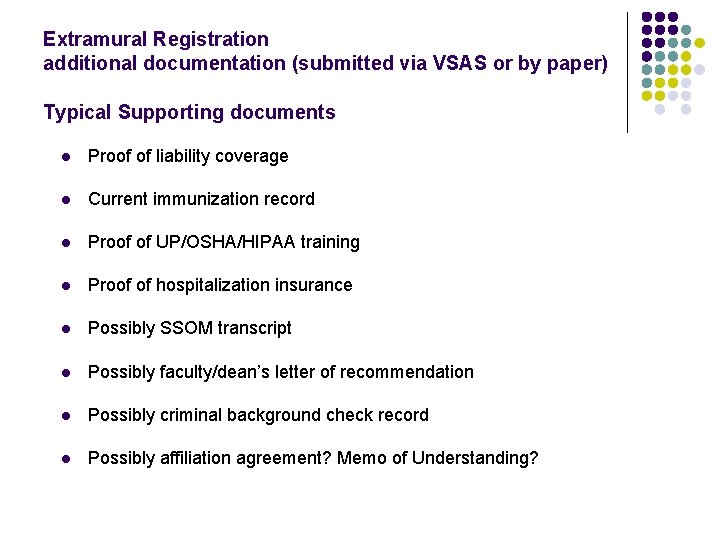 Extramural Registration additional documentation (submitted via VSAS or by paper) Typical Supporting documents l