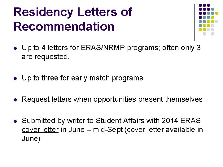 Residency Letters of Recommendation l Up to 4 letters for ERAS/NRMP programs; often only