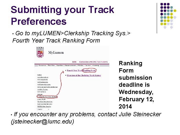 Submitting your Track Preferences • Go to my. LUMEN>Clerkship Tracking Sys. > Fourth Year