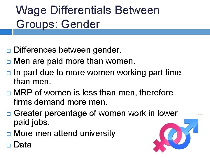 Wage Differentials Between Groups: Gender Differences between gender. Men are paid more than women.