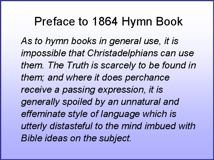 Preface to 1864 Hymn Book As to hymn books in general use, it is Preface to 1864 Hymn Book As to hymn books in general use, it is