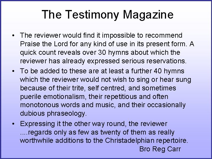 The Testimony Magazine • The reviewer would find it impossible to recommend Praise the The Testimony Magazine • The reviewer would find it impossible to recommend Praise the