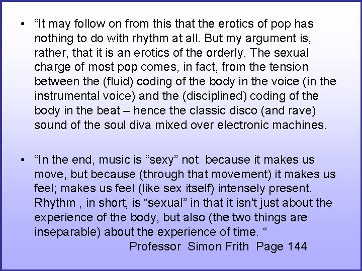 • “It may follow on from this that the erotics of pop has • “It may follow on from this that the erotics of pop has