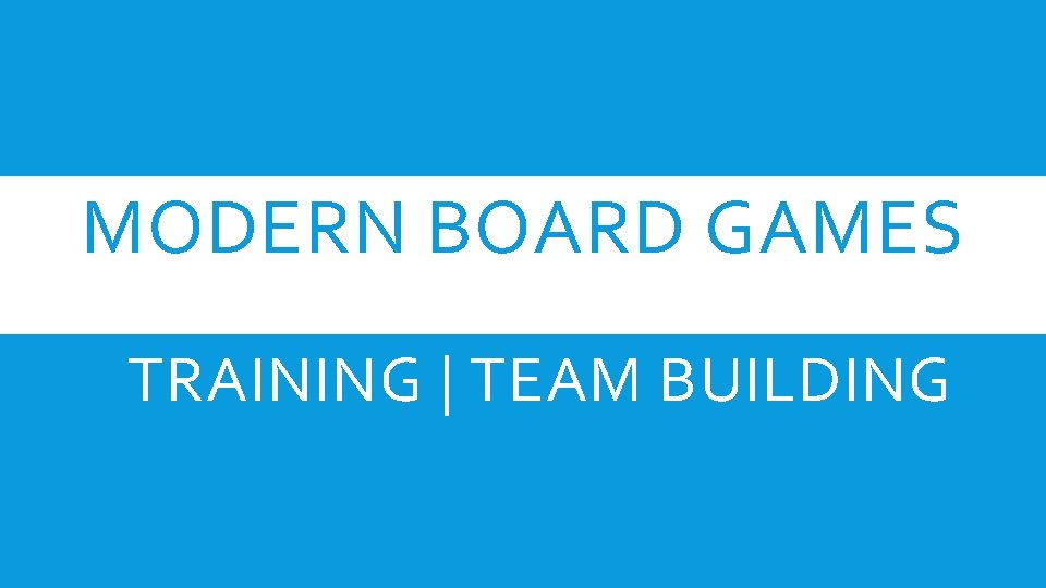 MODERN BOARD GAMES TRAINING | TEAM BUILDING 