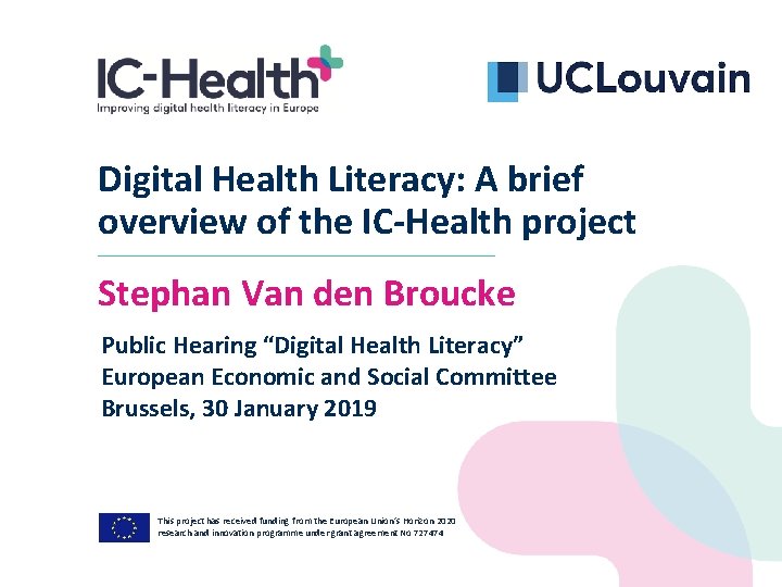 Digital Health Literacy: A brief overview of the IC-Health project Stephan Van den Broucke
