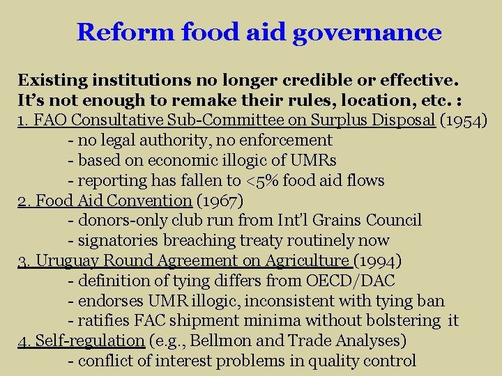 Reform food aid governance Existing institutions no longer credible or effective. It’s not enough