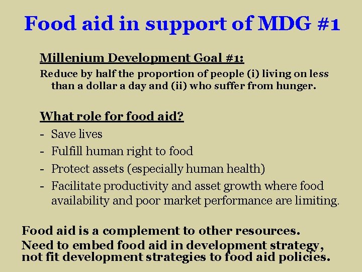 Food aid in support of MDG #1 Millenium Development Goal #1: Reduce by half