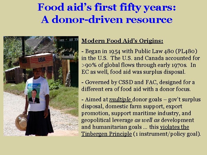 Food aid’s first fifty years: A donor-driven resource Modern Food Aid’s Origins: - Began