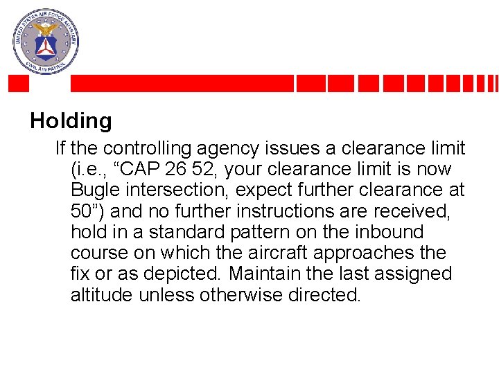 Holding If the controlling agency issues a clearance limit (i. e. , “CAP 26