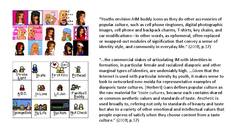 “Youths envision AIM buddy icons as they do other accessories of popular culture, such “Youths envision AIM buddy icons as they do other accessories of popular culture, such