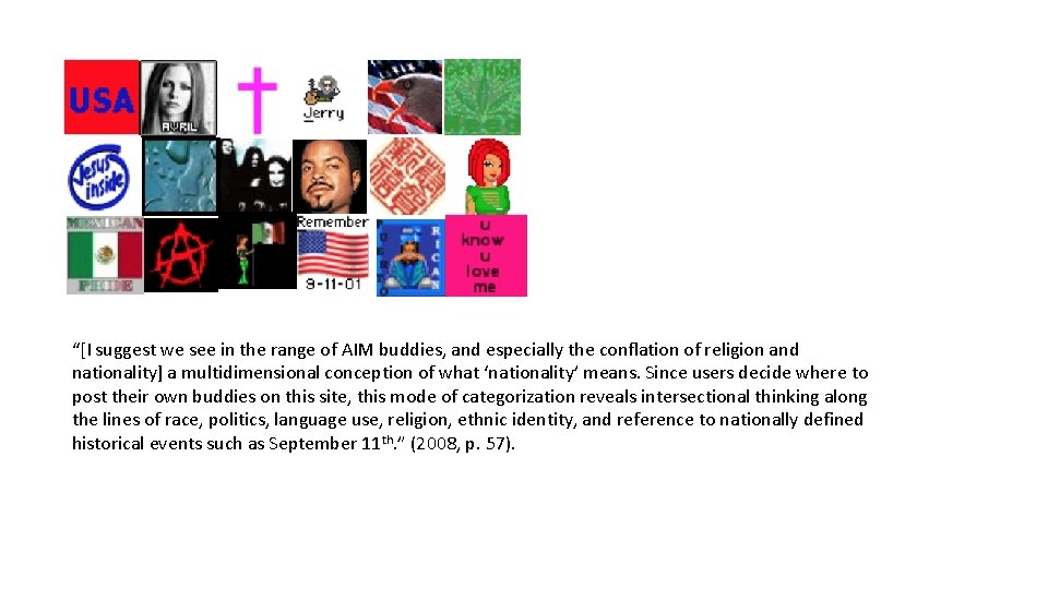 “[I suggest we see in the range of AIM buddies, and especially the conflation “[I suggest we see in the range of AIM buddies, and especially the conflation