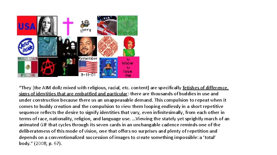 “They [the AIM dollz mixed with religious, racial, etc. content] are specifically fetishes of