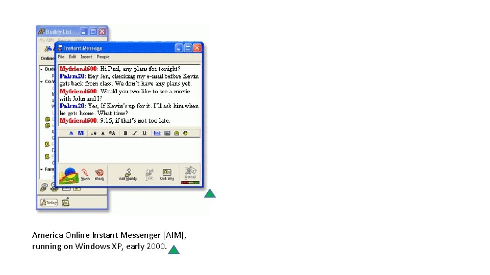 America Online Instant Messenger [AIM], running on Windows XP, early 2000. 