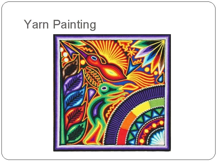 Yarn Painting 