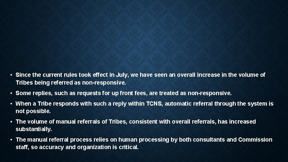  • Since the current rules took effect in July, we have seen an