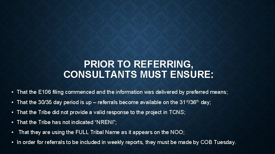 PRIOR TO REFERRING, CONSULTANTS MUST ENSURE: • That the E 106 filing commenced and