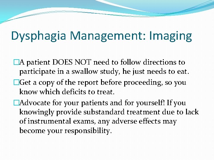 Dysphagia Management: Imaging �A patient DOES NOT need to follow directions to participate in Dysphagia Management: Imaging �A patient DOES NOT need to follow directions to participate in