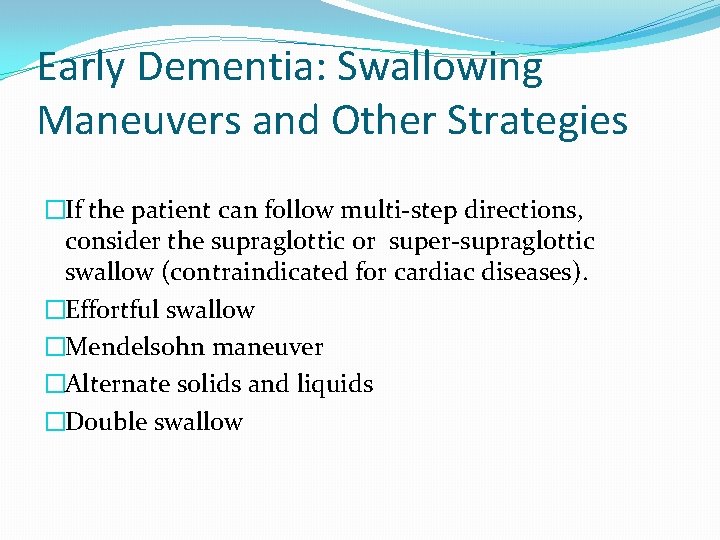 Early Dementia: Swallowing Maneuvers and Other Strategies �If the patient can follow multi-step directions, Early Dementia: Swallowing Maneuvers and Other Strategies �If the patient can follow multi-step directions,