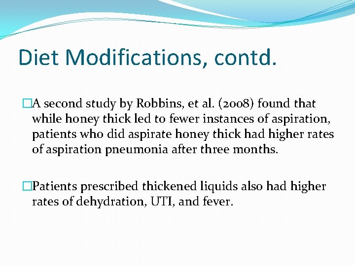 Diet Modifications, contd. �A second study by Robbins, et al. (2008) found that while Diet Modifications, contd. �A second study by Robbins, et al. (2008) found that while