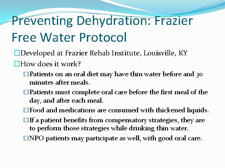 Preventing Dehydration: Frazier Free Water Protocol �Developed at Frazier Rehab Institute, Louisville, KY �How Preventing Dehydration: Frazier Free Water Protocol �Developed at Frazier Rehab Institute, Louisville, KY �How
