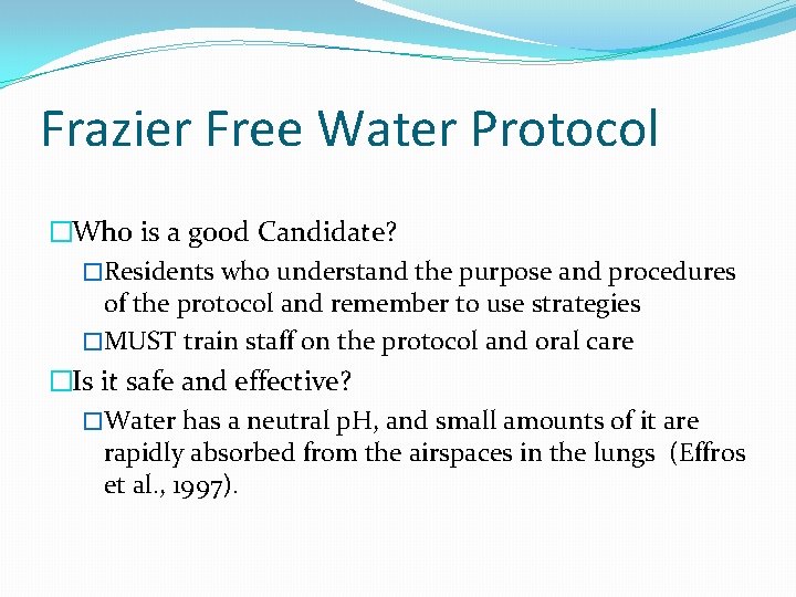 Frazier Free Water Protocol �Who is a good Candidate? �Residents who understand the purpose Frazier Free Water Protocol �Who is a good Candidate? �Residents who understand the purpose
