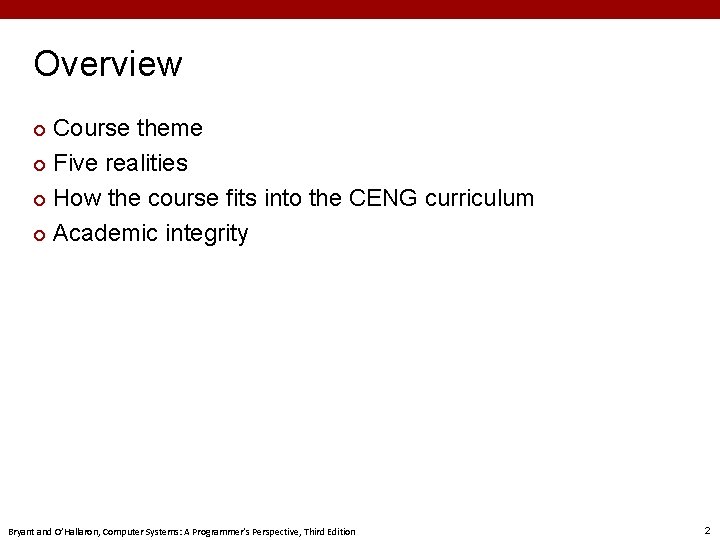 Overview Course theme ¢ Five realities ¢ How the course fits into the CENG