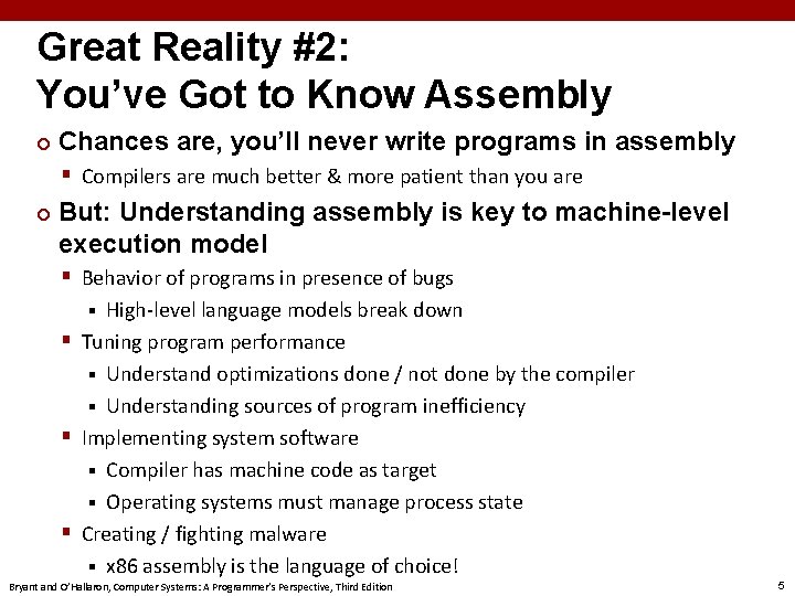 Great Reality #2: You’ve Got to Know Assembly ¢ Chances are, you’ll never write
