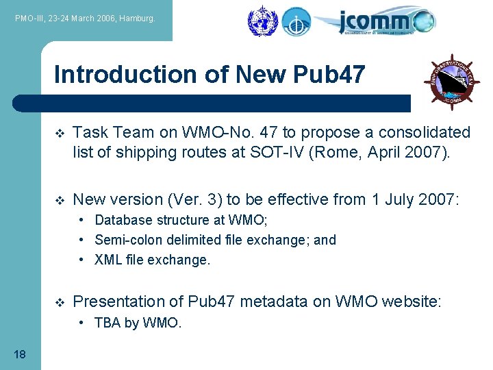 PMO-III, 23 -24 March 2006, Hamburg. Introduction of New Pub 47 v Task Team