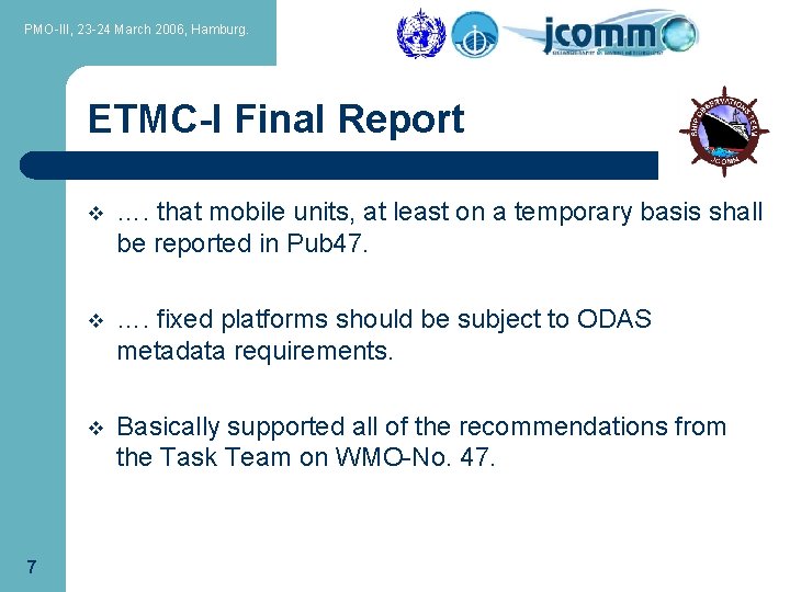 PMO-III, 23 -24 March 2006, Hamburg. ETMC-I Final Report 7 v …. that mobile