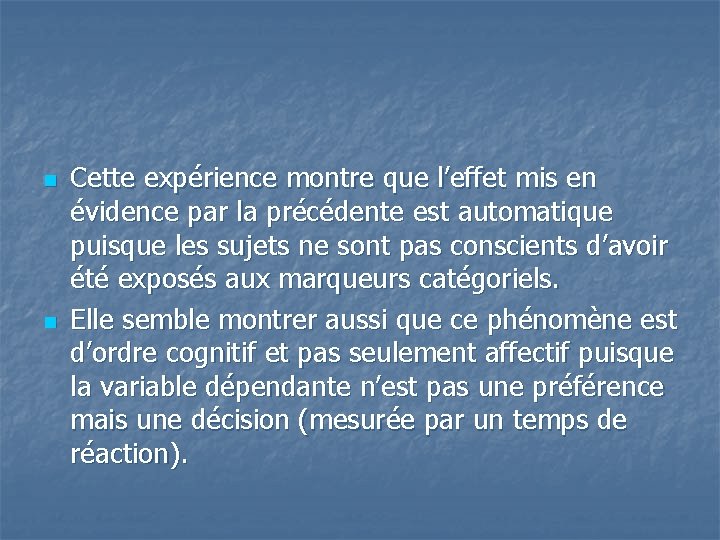 n n Cette expérience montre que l’effet mis en évidence par la précédente est