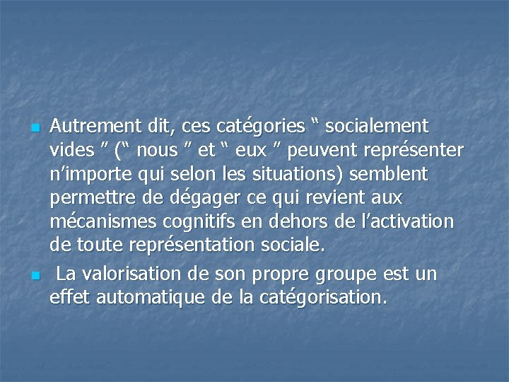  n n Autrement dit, ces catégories “ socialement vides ” (“ nous ”