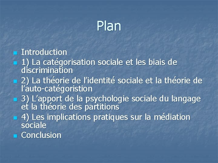 Plan n n n Introduction 1) La catégorisation sociale et les biais de discrimination