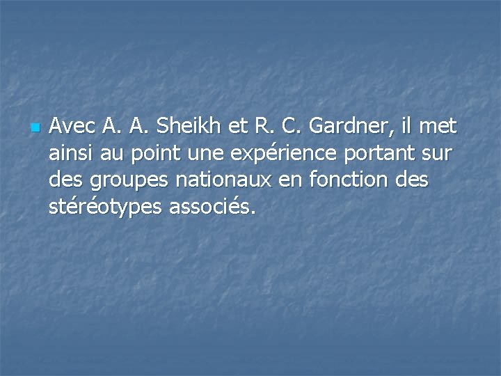 n Avec A. A. Sheikh et R. C. Gardner, il met ainsi au point