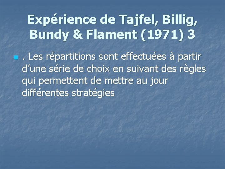 Expérience de Tajfel, Billig, Bundy & Flament (1971) 3 n . Les répartitions sont