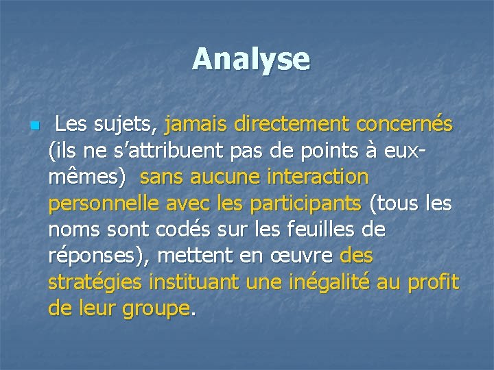 Analyse n Les sujets, jamais directement concernés (ils ne s’attribuent pas de points à