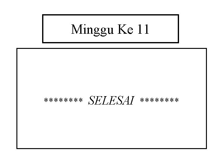 Minggu Ke 11 **** SELESAI **** 